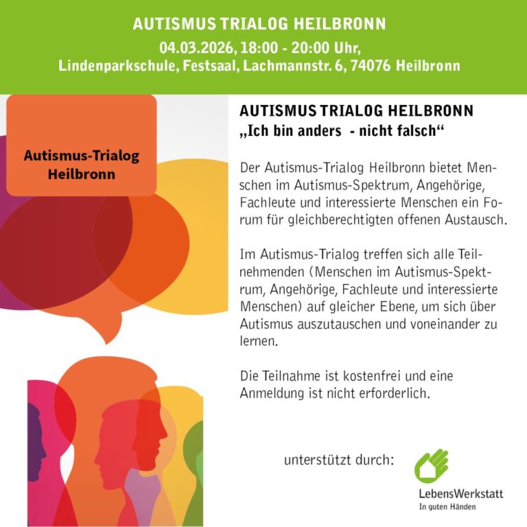 Autismus Trialog Heilbronn am 04.03.26, 18 Uhr. Motto: „Ich bin anders – nicht falsch“. Forum für Austausch & Lernen. Kostenfrei, ohne Anmeldung. Unterstützt von der LebensWerkstatt.